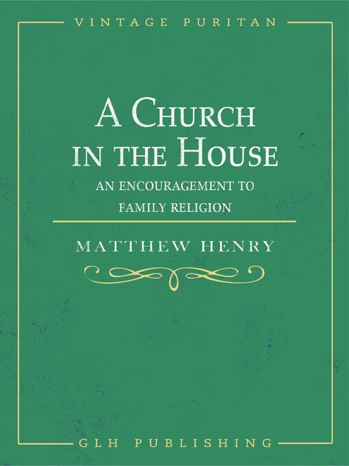 Title details for A Church in the House by Matthew Henry - Available